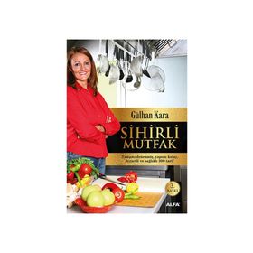 SIHIRLI MUTFAK - GÜLHAN KARA