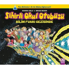 Sihirli Okul Otobüsü Bilim Fuarı Gezisinde - Joanna Cole Bruce Degen