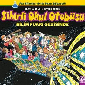Sihirli Okul Otobüsü Bilim Fuarı Gezisinde - Joanna Cole Bruce Degen