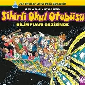 Sihirli Okul Otobüsü Bilim Fuarı Gezisinde - Joanna Cole Bruce Degen