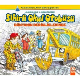 Sihirli Okul Otobüsü Dünyanın Derinliklerinde - Joanna Cole Bruce Degen