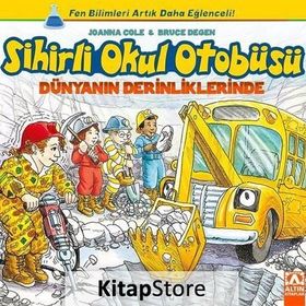 Sihirli Okul Otobüsü Dünyanın Derinliklerinde - Joanna Cole Bruce Degen
