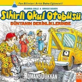 Sihirli Okul Otobüsü Dünyanın Derinliklerinde - Joanna Cole Bruce Degen