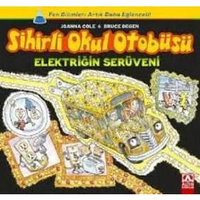 Sihirli Okul Otobüsü Elektriğin Serüveni - Joanna Cole Bruce Degen