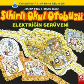 Sihirli Okul Otobüsü Elektriğin Serüveni - Joanna Cole Bruce Degen