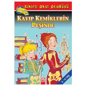 Sihirli Okul Otobüsü - Kayıp Kemiklerin Peşinde - Altın Kitaplar