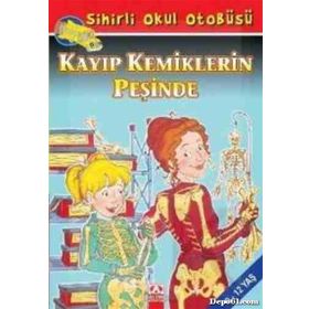 SIHIRLI OKUL OTOBÜSÜ KAYIP KEMIKLERIN PEŞİNDE - JOANNA COLE;BRUCE DEGEN