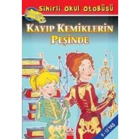 SIHIRLI OKUL OTOBÜSÜ KAYIP KEMIKLERIN PEŞİNDE - JOANNA COLE;BRUCE DEGEN