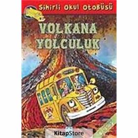 Sihirli Okul Otobüsü Volkana Yolculuk - Joanna Cole, Bruce Degen