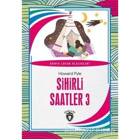 Sihirli Saatler 3 - Dorlion Yayınevi