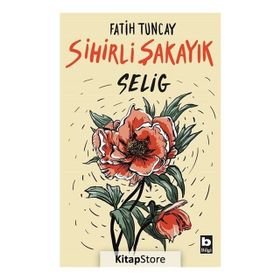 Sihirli Şakayık Selig - Fatih Tuncay