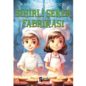 Sihirli Şeker Fabrikası - Kathryn Littlewood