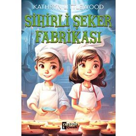 Sihirli Şeker Fabrikası - Kathryn Littlewood