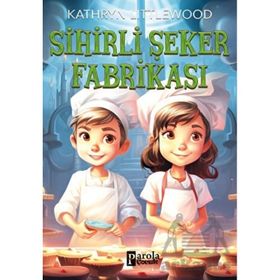 Sihirli Şeker Fabrikası - Kathryn Littlewood