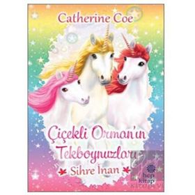 Sihre İnan-Çiçekli Orman'ın Tekboynuzları - Hep Kitap