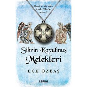 Sihrin Kovulmuş Melekleri - Ece Özbaş