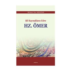 Şii Kaynaklara Göre Hz. Ömer - Mehmet Nur Akdoğan
