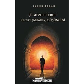Şii Mezheplerde Rec'at (Mehdilik) Düşüncesi - Harun Doğan