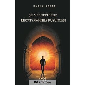 Şii Mezheplerde Rec'at (Mehdilik) Düşüncesi - Harun Doğan