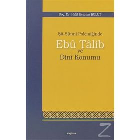 Şİİ-SUNNI POLEMİĞİNDE EBU TALIB VE DINI KONUMU - HALIL İBRAHİM BULUT