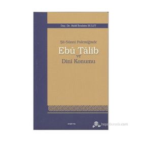 Şİİ-SUNNI POLEMİĞİNDE EBU TALIB VE DINI KONUMU - HALIL İBRAHİM BULUT
