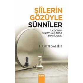Şiilerin Gözüyle Sünniler - Hanifi Şahin