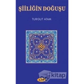 Şiiliğin Doğuşu - Turgut Atam