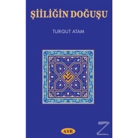 Şiiliğin Doğuşu - Turgut Atam