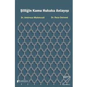 Şiiliğin Kamu Hukuku Anlayışı - Amirreza Mahmoudi, Reza Deirand