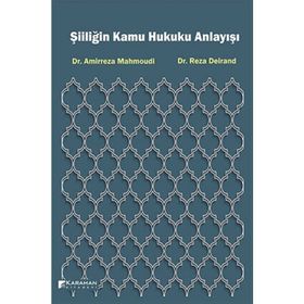 Şiiliğin Kamu Hukuku Anlayışı - Amirreza Mahmoudi, Reza Deirand
