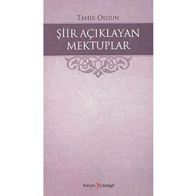 Şiir Açıklayan Mektuplar - Tahır Olgun