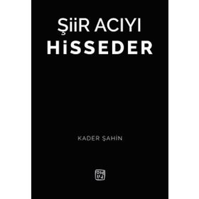 Şiir Acıyı Hisseder - Doç. Dr. Kader Şahin