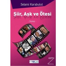ŞIIR, AŞK VE ÖTESI - SELAMI KARABULUT