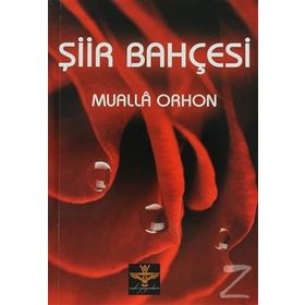 ŞIIR BAHÇESI - MUALLA ORHON