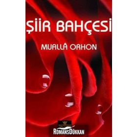 ŞIIR BAHÇESI - MUALLA ORHON