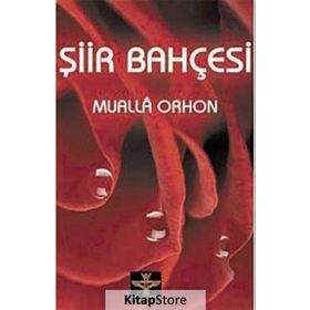 ŞIIR BAHÇESI - MUALLA ORHON