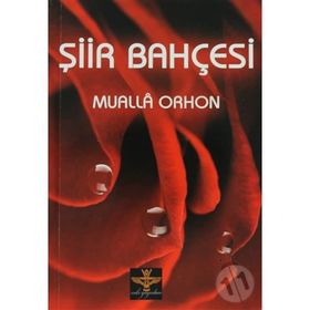 ŞIIR BAHÇESI - MUALLA ORHON