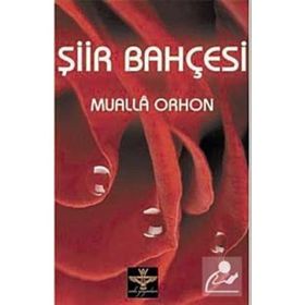 ŞIIR BAHÇESI - MUALLA ORHON