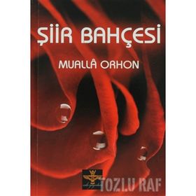 ŞIIR BAHÇESI - MUALLA ORHON
