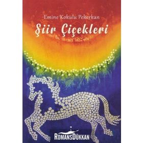 Şiir Çiçekleri - Emine Kokulu Pekerkan