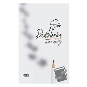 Şiir Dediklerim İnanç Deniz