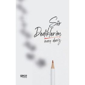 Şiir Dediklerim İnanç Deniz