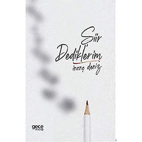 Şiir Dediklerim İnanç Deniz