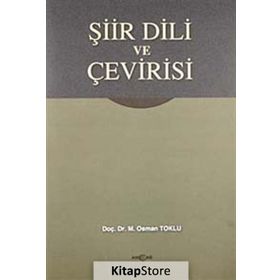 ŞİİR DILI VE ÇEVİRİSİ - OSMAN TOKLU