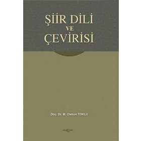 ŞİİR DILI VE ÇEVİRİSİ - OSMAN TOKLU