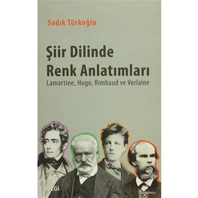 Şiir Dilinde Renk Anlatımları - Sadık Türkoğlu