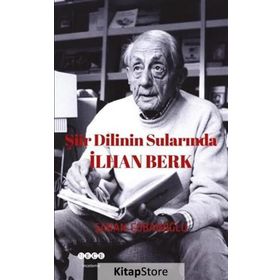Şiir Dilinin Sularında - İlhan Berk