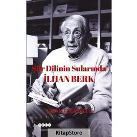 Şiir Dilinin Sularında - İlhan Berk