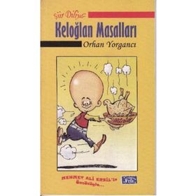 Şiir Diliyle Keloğlan Masalları - Orhan Yorgancı