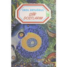 Şiir Dostlarım - Erol Ertuğrul